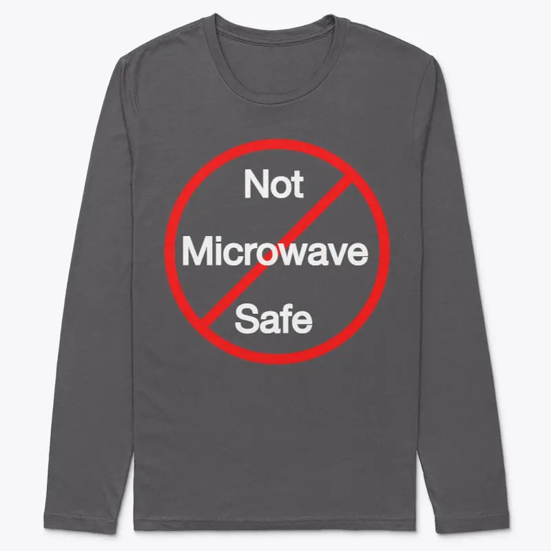 Not Microwave Safe