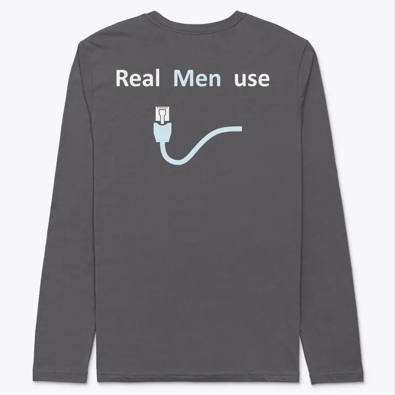 Real Men use Ethernet