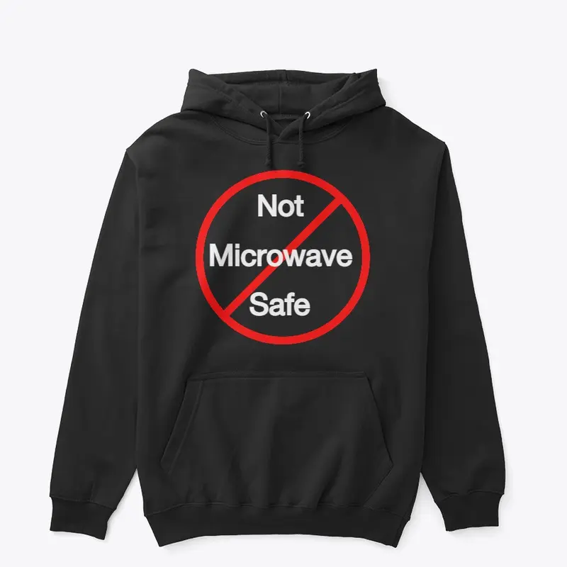 Not Microwave Safe