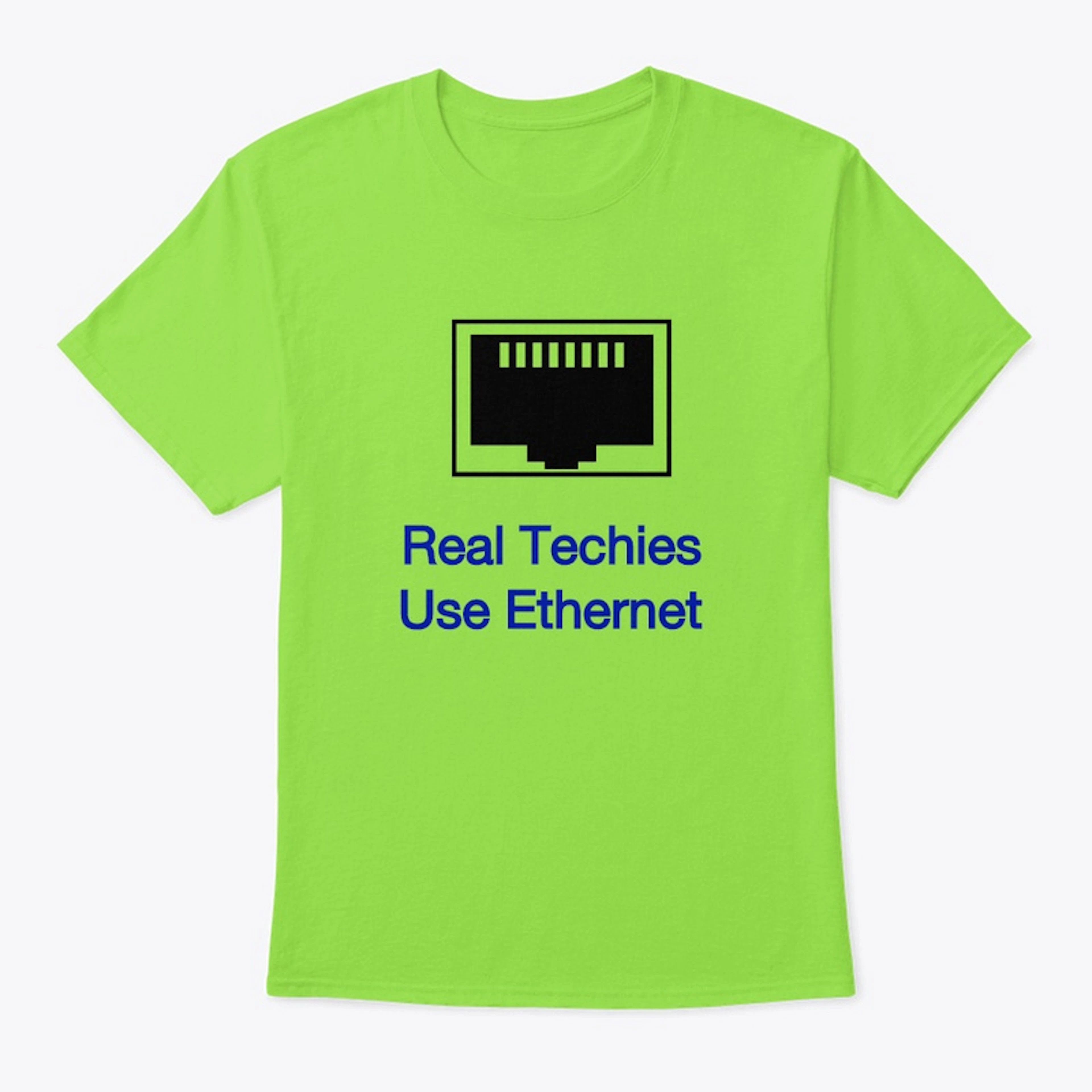 Real Techies use Ethernet